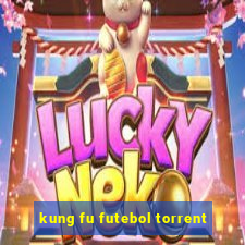 kung fu futebol torrent